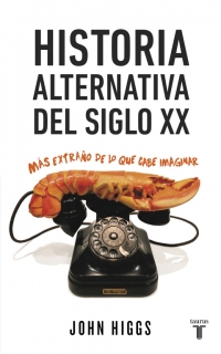 Descargar HISTORIA ALTERNATIVA DEL SIGLO XX  MAS EXTRAñO DE LO QUE CABE IMAGINAR