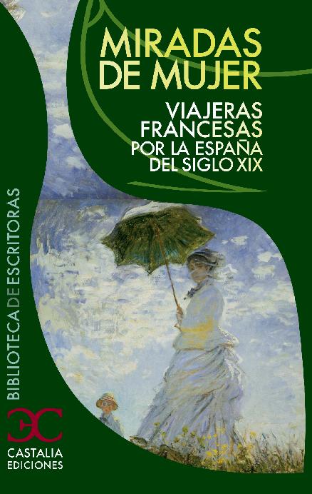 Descargar MIRADAS DE MUJER  VIAJERAS FRANCESAS POR LA ESPAñA DEL SIGLO XIX