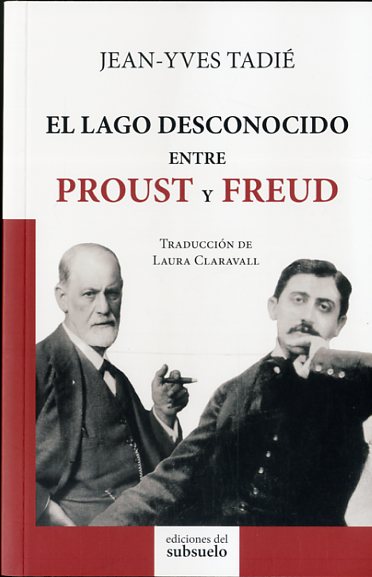 Descargar EL LAGO DESCONOCIDO ENTRE PROUST Y FREUD