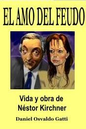 Descargar EL AMO DEL FEUDO  VIDA Y OBRA DE NESTOR KIRCHNER