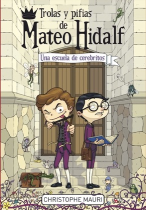 Descargar TROLAS Y PIFIAS DE MATEO HIDALF 2  UNA ESCUELA DE CEREBRITOS