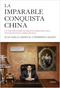 Descargar LA IMPARABLE CONQUISTA CHINA  UN VIAJE POR OCCIDENTE PARA ENTENDER COMO CHINA ESTA DESAFIANDO EL ORDEN MUNDIAL