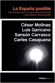 Descargar LA ESPAÑA POSIBLE  TRES ENSAYOS PARA UN NUEVO REGENERACIONISMO Y UNA REFLEXION SOBRE EL PODER