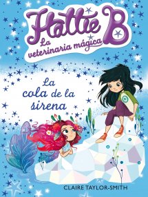 Descargar HATTIE B  LAVETERINARIA MAGICA 4  LA COLA DE LA SIRENA