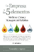 Descargar LA EMPRESA Y LOS 5 ELEMENTOS: MEDICINA CHINA Y MANAGEMENT HOLISTICO