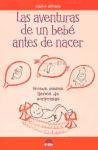 Descargar LAS AVENTURAS DE UN BEBE ANTES DE NACER: NUEVE MESES LLENOS DE SORPRESAS