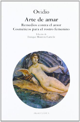 Descargar ARTE DE AMAR (ARS AMANDI O ARS AMATORIA)  REMEDIOS CONTRA EL AMOR (REMEDIA AMORIS)  COSMETICOS PARA EL ROSTRO FEMENINO (MEDICAMINA FACIEI FEMINAE)