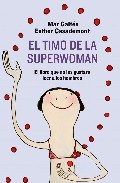 Descargar EL TIMO DE LA SUPERWOMAN  EL LIBRO QUE NO LES GUSTARA LEER A LOS HOMBRES