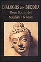 Descargar DIALOGOS CON BUDDHA  DOCE SUTTAS DEL MAJJHIMA NIKÂYA