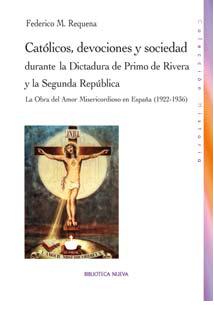 Descargar CATOLICOS  DEVOCIONES Y SOCIEDADES DURANTE LA DICTADURA DE PRIMO DE RIVERA Y LA SEGUNDA REPUBLICA