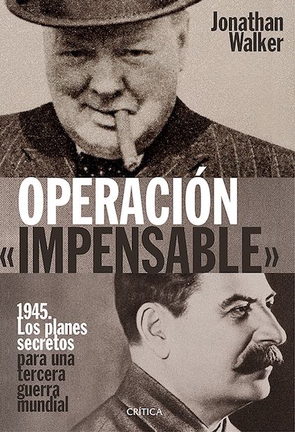 Descargar OPERACION «IMPENSABLE» 1945  LOS PLANES SECRETOS PARA UNA TERCERA GUERRA MUNDIAL