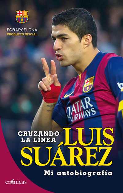 Descargar CRUZANDO LA LINEA  LUIS SUAREZ  MI AUTOBIOGRAFIA