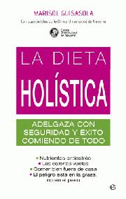 Descargar LA DIETA HOLISTICA  ADELGAZA CON SEGURIDAD Y EXITO COMIENDO DE TODO