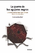 Descargar LA GUERRA DE LOS AGUJEROS NEGROS  UNA CONTROVERSIA CIENTIFICA SOBRE LAS LEYES ULTIMAS DE LA NATURALEZA