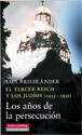 Descargar EL TERCER REICH Y LOS JUDIOS (1933-1939)  LOS AñOS DE LA PERSECUCION