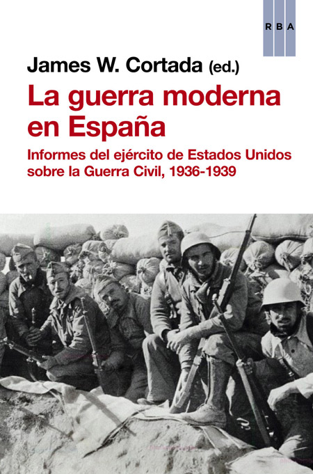 Descargar LA GUERRA MODERNA EN ESPAÑA  INFORMES DEL EJERCITO DE ESTADOS UNIDOS SOBRE LA GUERRA CIVIL  1936-1939