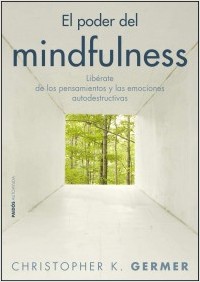 Descargar EL PODER DEL MINDFULNESS  LIBERATE DE LOS PENSAMIENTOS Y LAS EMOCIONES AUTODESTRUCTIVAS