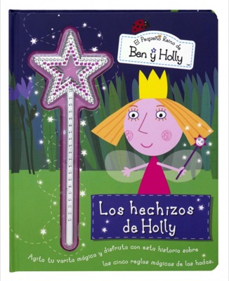 Descargar LOS HECHIZOS DE HOLLY (EL PEQUEÑO REINO DE BEN Y HOLLY)