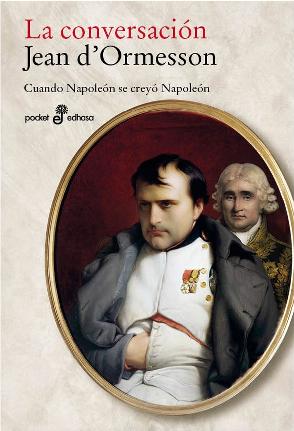 Descargar LA CONVERSACION  CUANDO NAPOLEON SE CREYO NAPOLEON