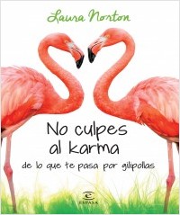 Descargar NO CULPES AL KARMA DE LO QUE TE PASA POR GILIPOLLAS