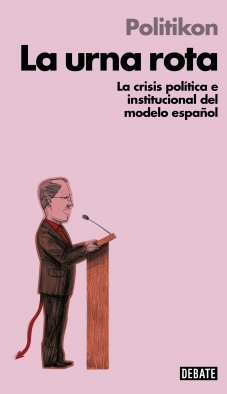 Descargar LA URNA ROTA  LA CRISIS POLITICA E INSTITUCIONAL DEL MODELO ESPAñOL