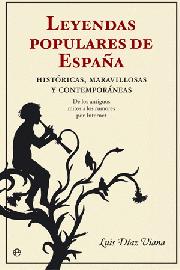 Descargar LEYENDAS POPULARES DE ESPAÑA: HISTORICAS  MARAVILLOSAS Y CONTEMPORANEAS  DE LOS ANTIGUOS MITOS A LOS RUMORES POR INTERNET