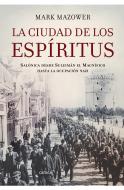 Descargar LA CIUDAD DEE LOS ESPIRITUS  SALONICA DESDE SULEIMAN EL MAGNIFICO HASTA LA OCUPACION NAZI