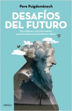 Descargar DESAFIOS DEL FUTURO  DOCE DILEMAS Y TRES INSTRUMENTOS PARA AFRONTARLOS EN EL DUODECIMO MILENIO