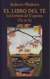 Descargar EL LIBRO DEL TE  LA CEREMONIA DEL TE JAPONESA (CHA NO YU)