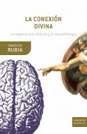 Descargar LA CONEXION DIVINA  LA EXPERIENCIA MISTICA Y LA NEUROBIOLOGIA