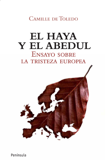 Descargar EL HAYA Y EL ABEDUL  ENSAYO SOBRE LA TRISTEZA EUROPEA