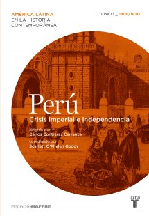 Descargar PERU  TOMO I : CRISIS IMPERIAL E INDEPENDENCIA (1808-1830)