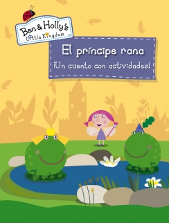 Descargar EL PRINCIPE RANA (EL PEQUEÑO REINO DE BEN Y HOLLY)