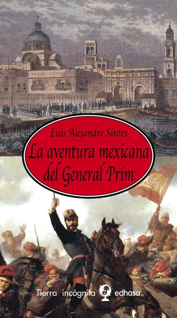 Descargar LA AVENTURA MEXICANA DEL GENERAL PRIM