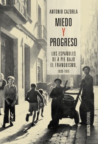 Descargar MIEDO Y PROGRESO  LOS ESPAñOLES DE A PIE BAJO EL FRANQUISMO  1939-1975