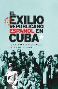 Descargar EL EXILIO REPUBLICANO ESPAÑOL EN CUBA