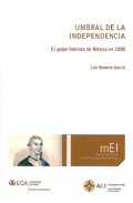 Descargar UMBRAL DE LA INDEPENDENCIA  EL GOLPE FIDELISTA DE MEXICO EN 1808